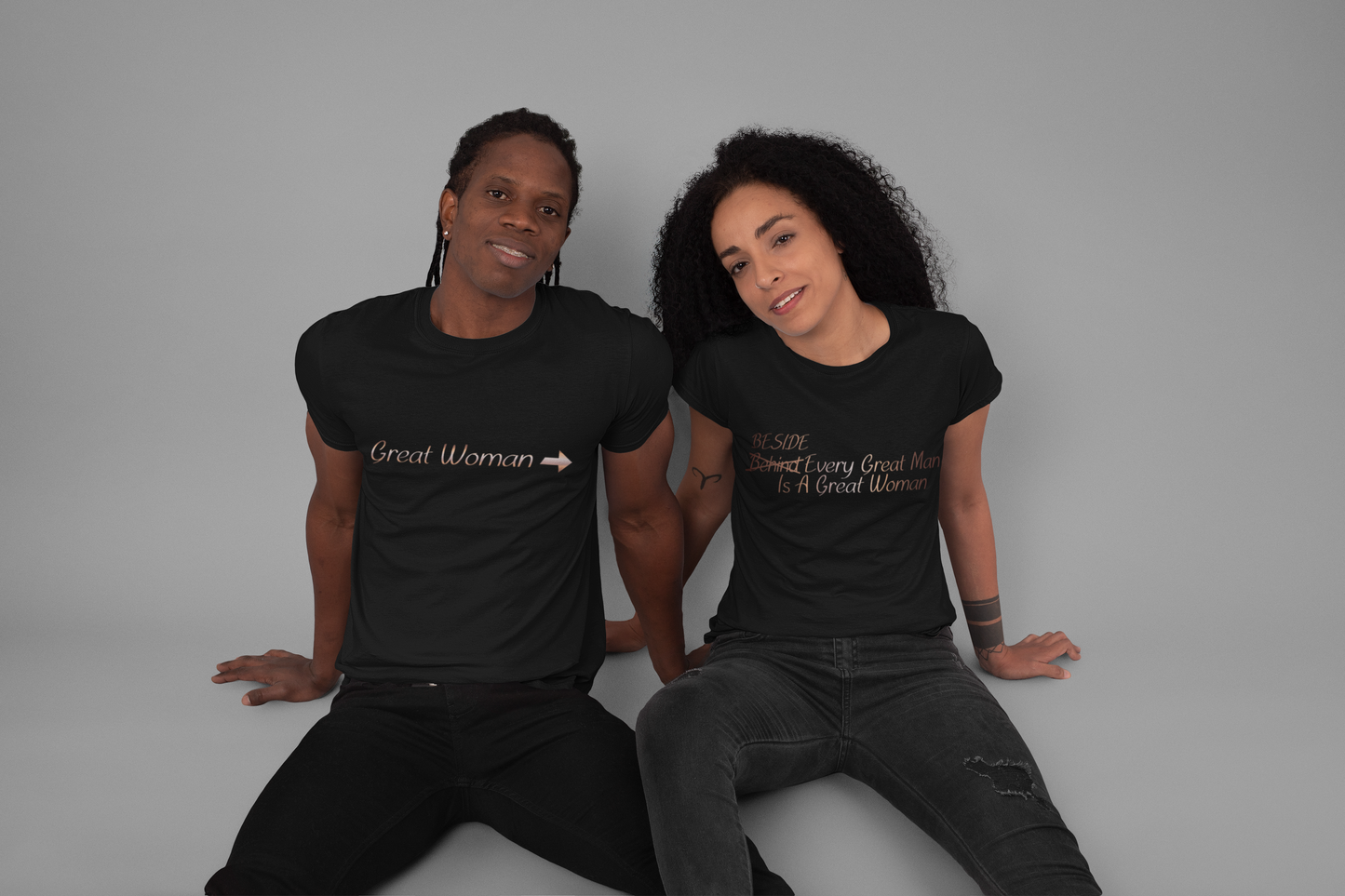 Beside every great man is a great woman & Great woman